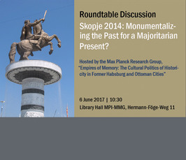 "Skopje 2014: Monumentalizing the Past for a Majoritarian Present?" 