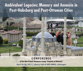 "Ambivalent Legacies: Memory and Amnesia in Post-Habsburg and Post-Ottoman Cities" 