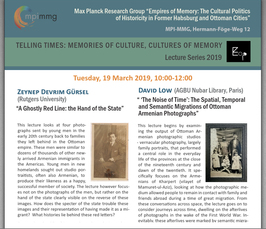 Double lecture • Zeynep Devrim Gürsel (Rutgers University): “A Ghostly Red Line: the Hand of the State” and David Low (AGBU Nubar Library, Paris) “ ‘The Noise of Time’: The Spatial, Temporal and Semantic Migrations of Ottoman Armenian Photographs”