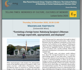 "Furnishing a foreign home: Habsburg Sarajevo’s Ottoman heritage coped with, appropriated, and displayed"
