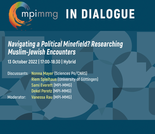 MPI-MMG in Dialogue "Navigating a Political Minefield? Researching Muslim-Jewish Encounters"
